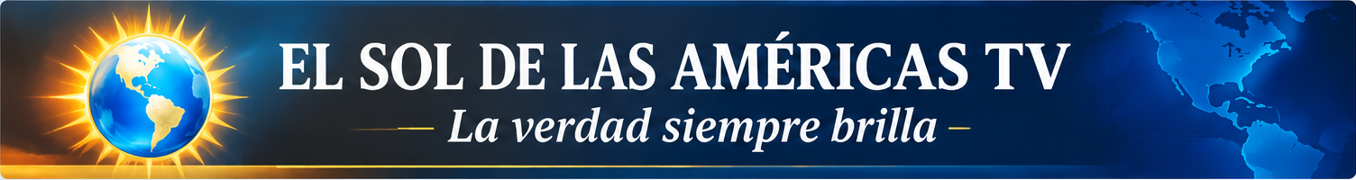 EL SOL DE LAS AMÉRICAS TV — La verdad siempre brilla
